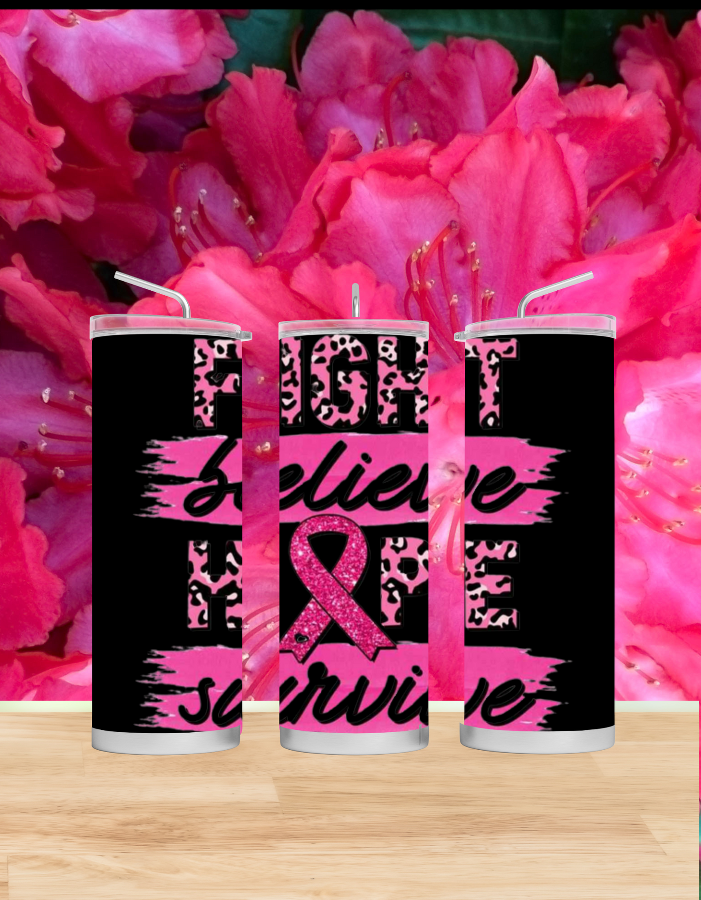 Fight Believe Hope Survive Tumbler