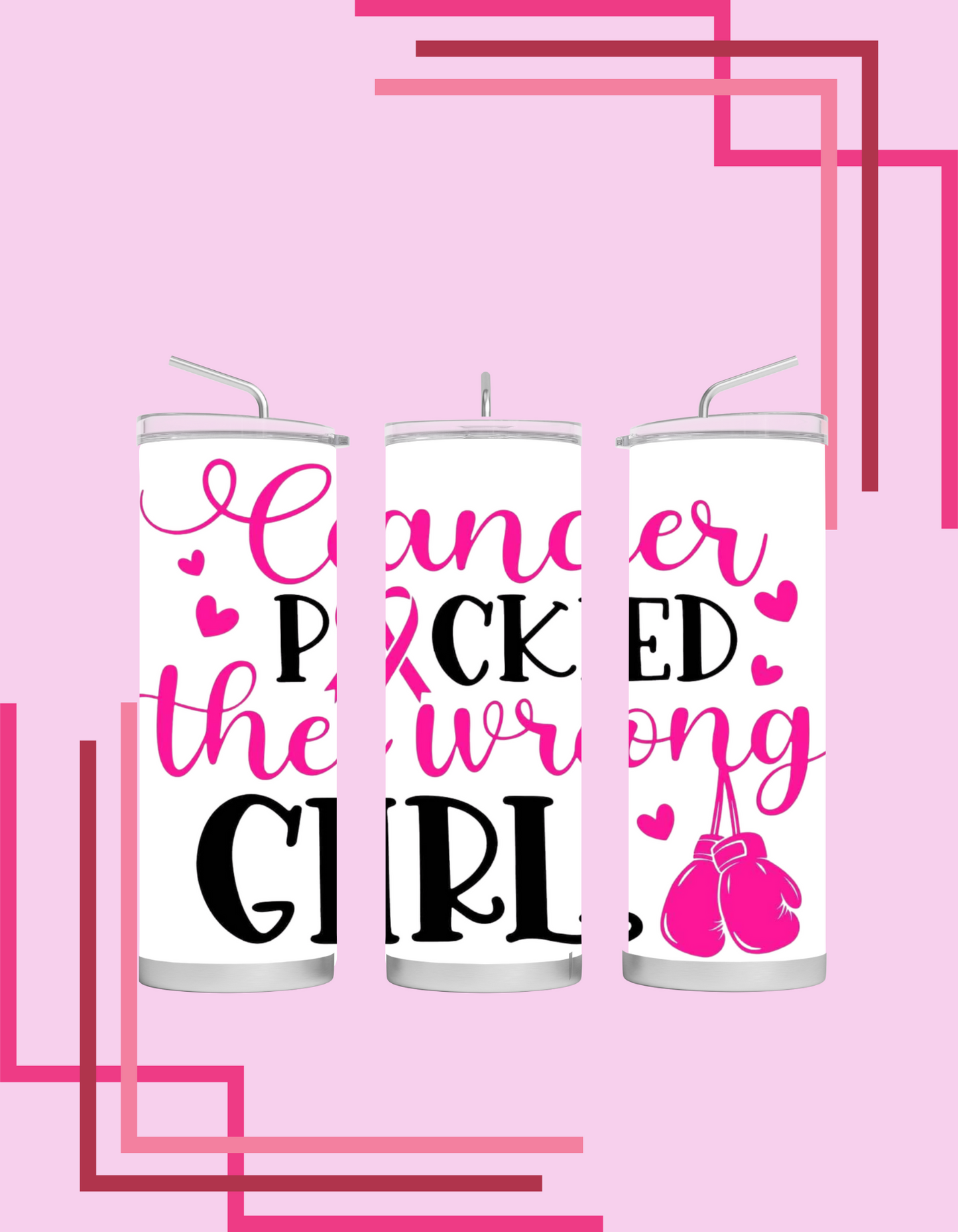 Cancer Picked the Wrong Girl Tumbler