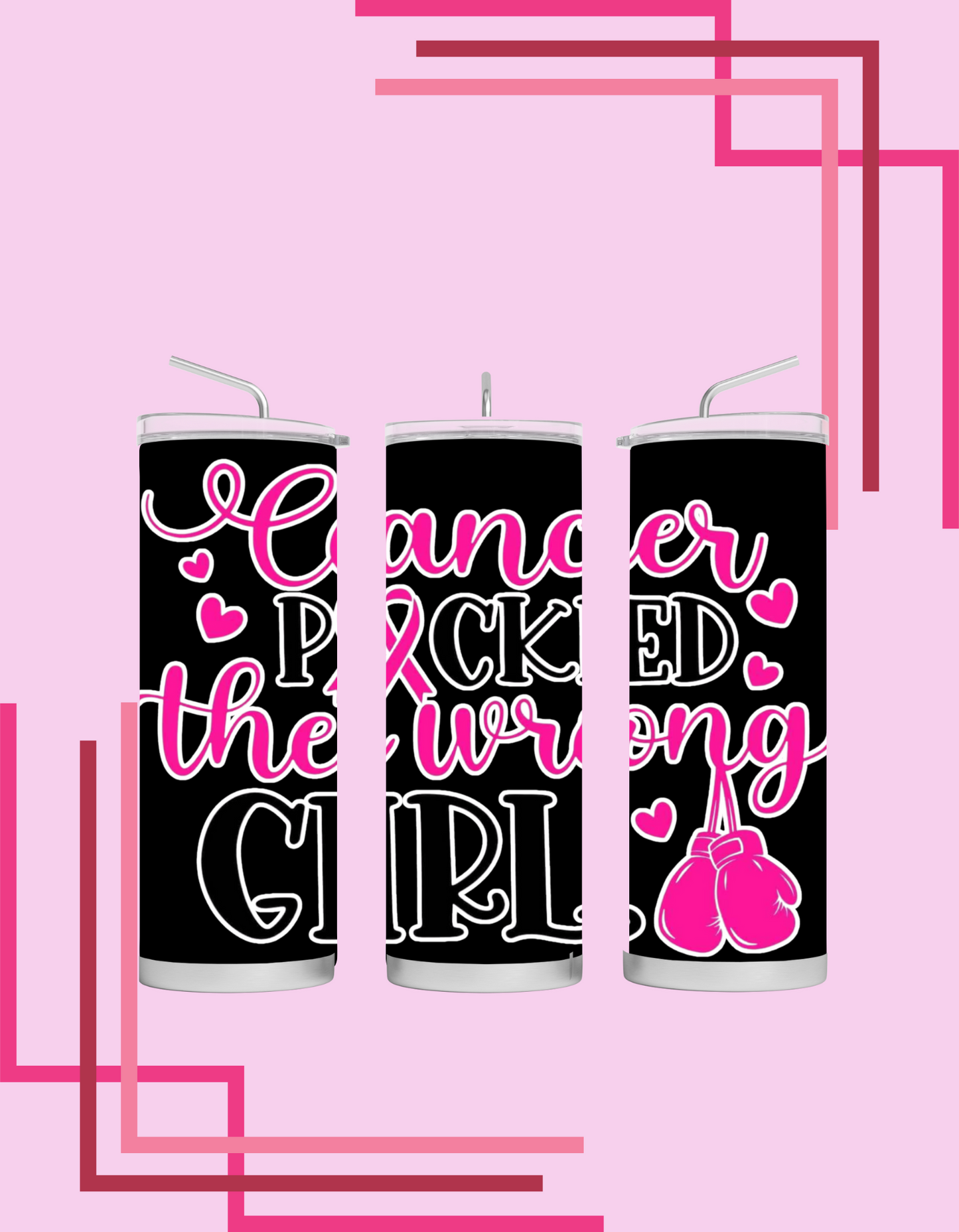 Cancer Picked the Wrong Girl Tumbler