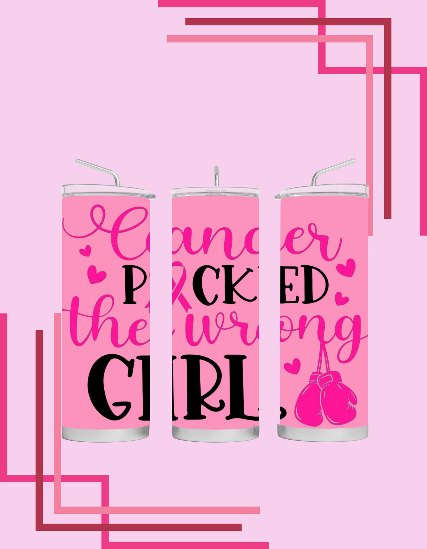Cancer Picked the Wrong Girl Tumbler
