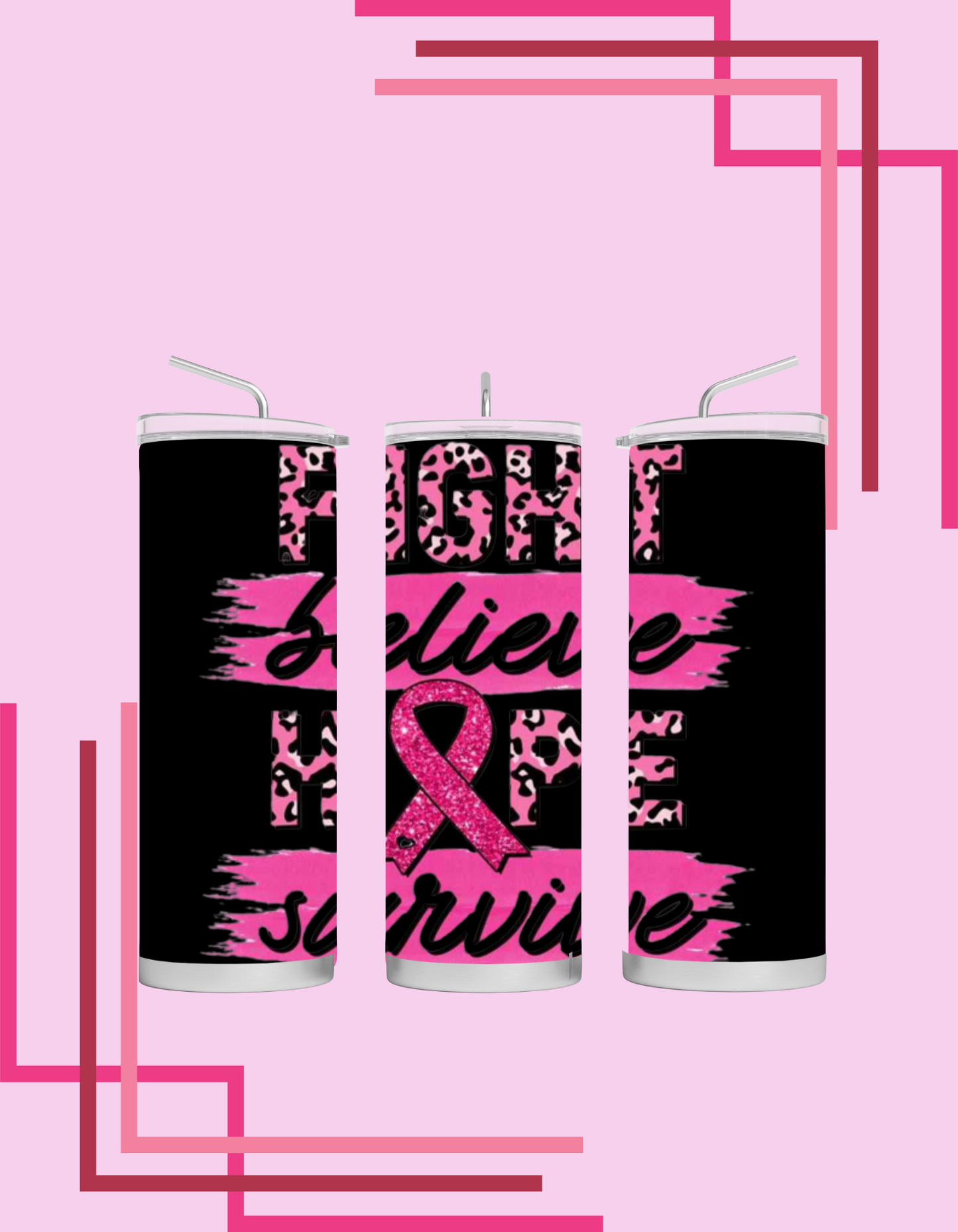 Fight Believe Hope Survive Tumbler